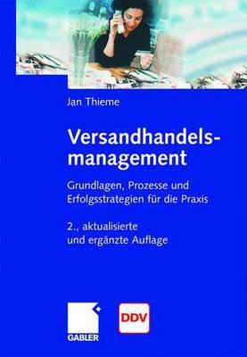 Versandhandelsmanagement: Grundlagen, Prozesse und Erfolgsstrategien für die Praxis (German Edition)