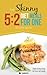 The Skinny 5:2 Diet Meals For One: Single Serving Fast Day Recipes & Snacks Under 100, 200 & 300 Calories