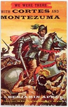 We Were There With Cortes and Montezuma