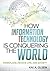 How Information Technology Is Conquering the World: Workplace, Private Life, and Society