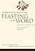 Feasting on the Word— Year C, Volume 2: Lent through Eastertide