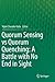 Quorum Sensing vs Quorum Quenching: A Battle with No End in Sight