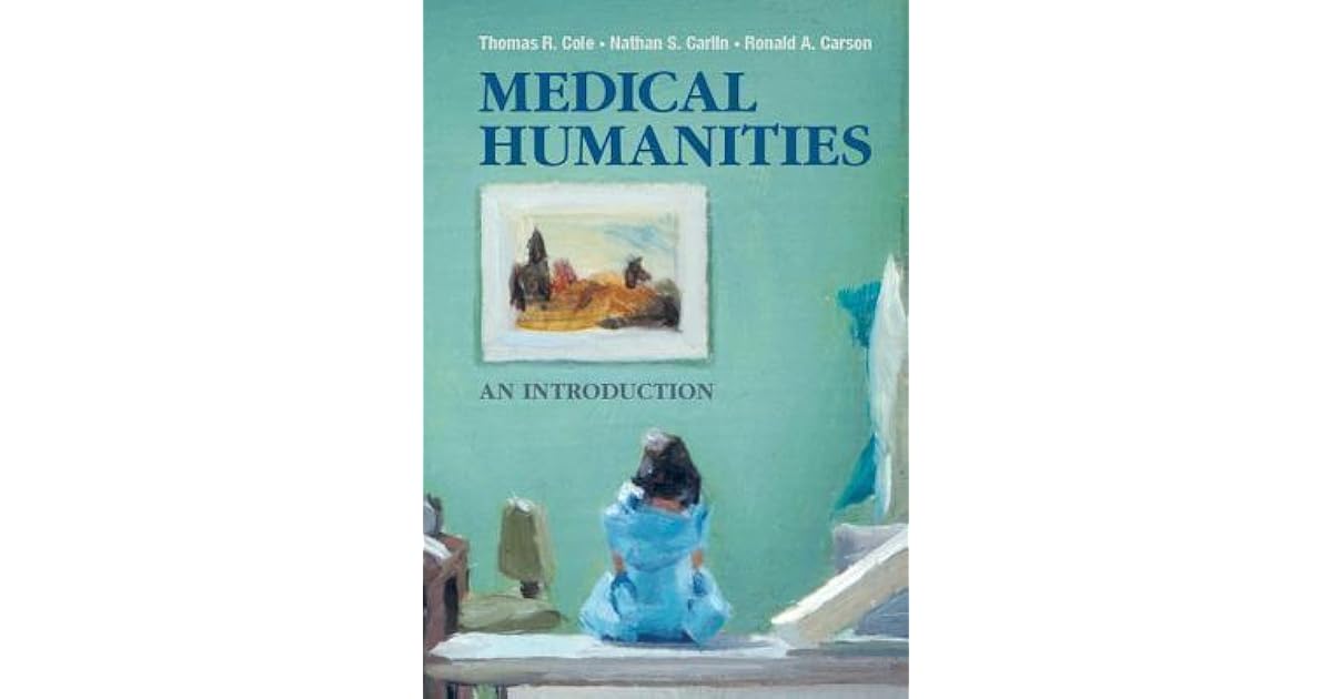 Medical Humanities An Introduction by Thomas R. Cole