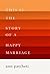 This Is the Story of a Happy Marriage by Ann Patchett