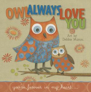 Owl Always Love You: You're Forever In My Heart (Hardcover)