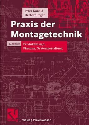 Praxis Der Montagetechnik Produktdesign Planung Systemgestaltung By Peter Konold