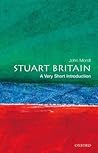 Stuart Britain: A Very Short Introduction Stuart Britain: A Very Short Introduction