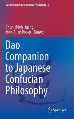 Dao Companion to Japanese Confucian Philosophy (Dao Companions to Chinese Philosophy, 5)