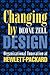 Changing by Design: Organizational Innovation at Hewlett-Packard