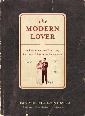 The Modern Lover: A Playbook for Suitors, Spouses, and Ringless Carousers