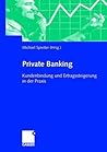 Private Banking: Kundenbindung und Ertragssteigerung in der Praxis (German Edition)