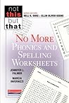 No More Phonics and Spelling Worksheets by Ellin Oliver Keene