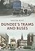 Dundee's Trams and Buses
