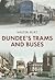 Dundee's Trams and Buses by Walter Burt