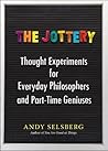 The Jottery: Thought Experiments for Everyday Philosophers and Part-Time Geniuses