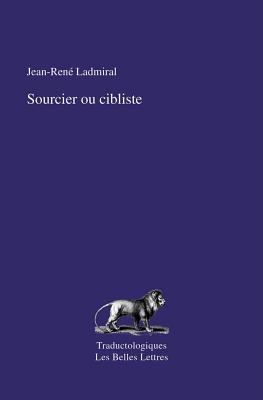 Sourcier ou cibliste (Traductologiques, 3) (French Edition)