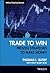 Trade to Win: Proven Strategies to Make Money (Wiley Trading)