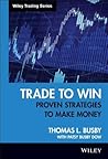 Trade to Win: Proven Strategies to Make Money (Wiley Trading)