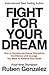 Fight for Your Dream: How t...