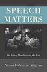 Speech Matters: On Lying, Morality, and the Law (Carl G. Hempel Lecture Series)