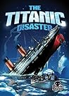 The Titanic Disaster (Disaster Stories)