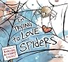 I'm Trying to Love Spiders by Bethany Barton