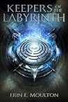 Keepers of the Labyrinth by Erin E. Moulton