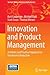 Innovation and Product Management: A Holistic and Practical Approach to Uncertainty Reduction (Springer Texts in Business and Economics)