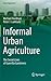 Informal Urban Agriculture:...
