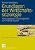 Grundlagen der Wirtschaftssoziologie by Richard Swedberg