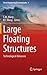 Large Floating Structures: Technological Advances (Ocean Engineering & Oceanography, 3)
