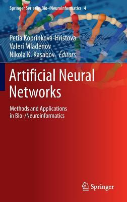 Artificial Neural Networks: Methods and Applications in Bio-/Neuroinformatics (Springer Series in Bio-/Neuroinformatics, 4)