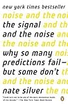 The Signal and the Noise by Nate Silver