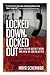 Locked Down, Locked Out: Wh...