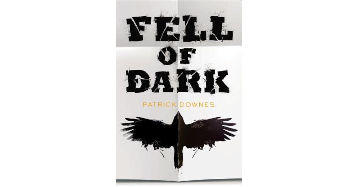 Fell of Dark by Patrick Downes