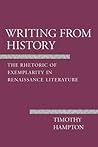 Writing from History: The Rhetoric of Exemplarity in Renaissance Literature (Cornell Studies in Political Economy)