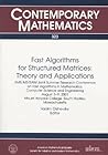 Fast Algorithms for Structured Matrices: Theory and Applications (Proceedings in Applied Mathematics, Series Number 113)