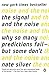 The Signal and the Noise: Why So Many Predictions Fail - but Some Don’t