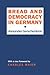 Bread and Democracy in Germany (Cornell Studies in Security Affairs (Hardcover))