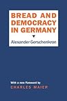 Bread and Democracy in Germany (Cornell Studies in Security Affairs (Hardcover)) Bread and Democracy in Germany (Cornell Studies in Security Affairs (Hardcover))