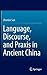 Language, Discourse, and Praxis in Ancient China