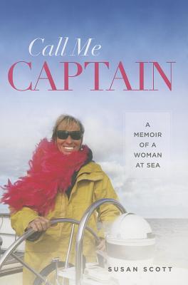 Call Me Captain: A Memoir of a Woman at Sea (Latitude 20 Books (Paperback))