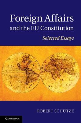 Foreign Affairs and the EU Constitution: Selected Essays