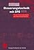 Steuerungstechnik mit SPS: Von der Steuerungsaufgabe zum Steuerprogramm - Bitverarbeitung und Wortverarbeitung - Analogwertverarbeitung und Regeln - ... Fachbücher der Technik) (German Edition)