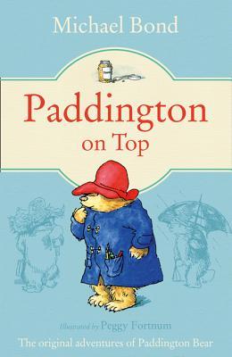Paddington on Top: An Irresistible Children's Story of Marmalade and Schoolroom Mischief (Paddington Bear Book 10)
