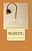 Water.: collected poems