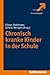 Chronisch Kranke Kinder in Der Schule by Elisabeth Flitner