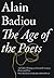 The Age of the Poets: And Other Writings on Twentieth-Century Poetry and Prose