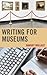 Writing for Museums by Margot Wallace