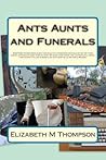 Ants, Aunts and Funerals.: Novel